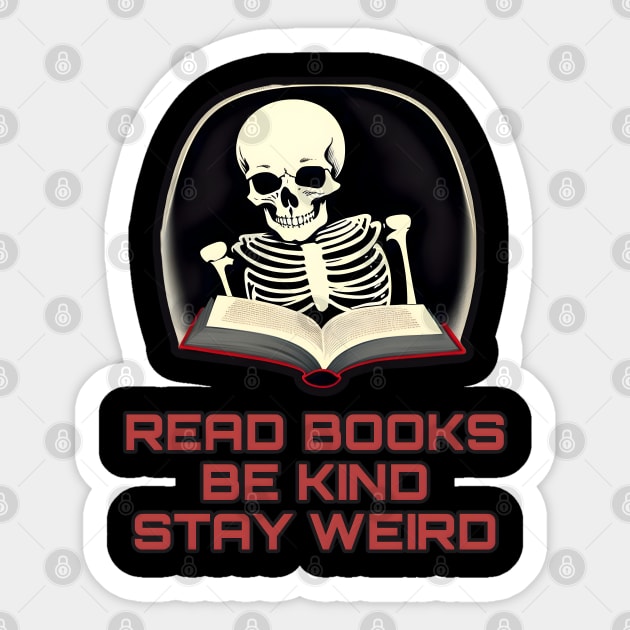 Read books be kind stay weird Sticker by r.abdulazis